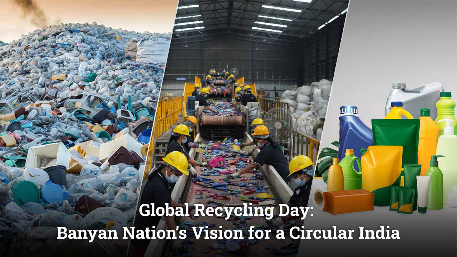 Global Recycling Day Banyan Nation’s Vision for a Circular India